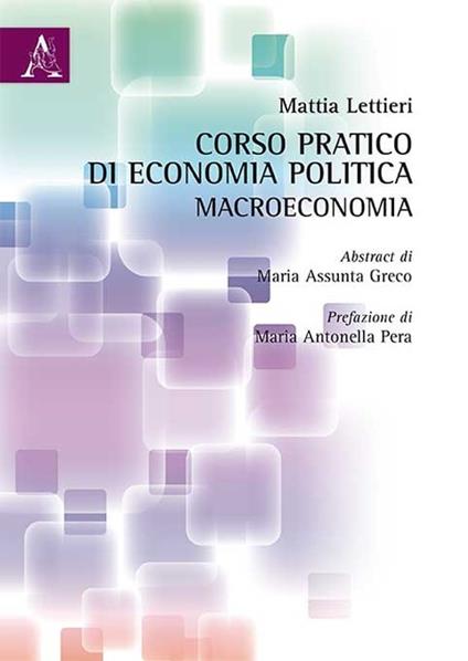 Corso pratico di economia politica: macroeconomia. Con CD-ROM - Mattia Lettieri - copertina