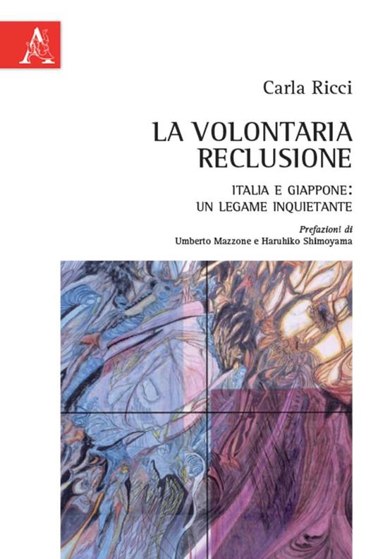 La volontaria reclusione. Italia e Giappone: un legame inquietante - Carla Ricci - copertina