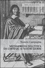 Metamorfosi dell'etica da Cartesio ai nostri giorni