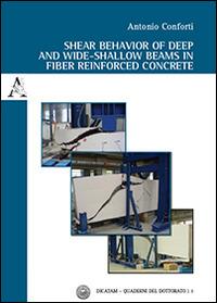 Shear behavior of deep and wide-shallow beams in fiber reinforced concrete - Antonio Conforti - copertina