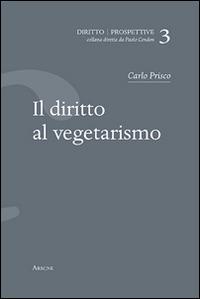 Il diritto al vegetarismo - Carlo Prisco - copertina
