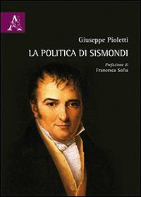 La politica di Sismondi - Giuseppe Pioletti - copertina