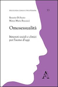 Omosessualità. Itinerari sociali e clinici per l'uomo d'oggi - Rosario Di Sauro,Marco M. Boccacci - copertina