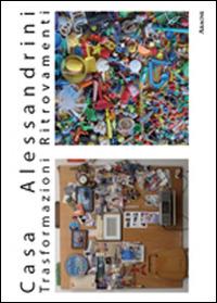 Casa Alessandrini. Trasformazioni ritrovamenti - copertina
