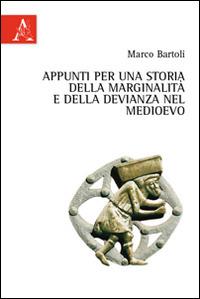 Appunti per una storia della marginalità e della devianza nel Medioevo - Marco Bartoli - copertina