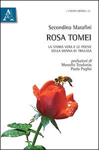 Rosa Tomei. La storia vera e le poesie della donna di Trilussa - Secondina Marafini - copertina