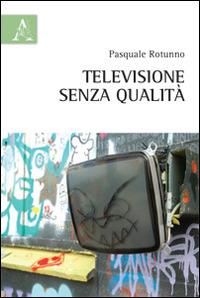 Televisione senza qualità - Pasquale Rotunno - copertina