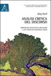 Analisi critica del discorso. Approccio linguistico didattico a un testo di Siegfried Jäger. Ediz. italiana e tedesca