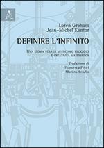 Definire l'infinito. Una storia vera di misticismo religioso e creatività matematica