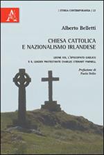 Chiesa cattolica e nazionalismo irlandese. Leone XIII, l'episcopato gaelico e il leader protestante Charles Stewart Parnell