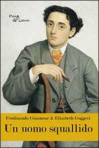 Un uomo squallido - Ferdinando Giannone,Elisabeth Guggeri - copertina