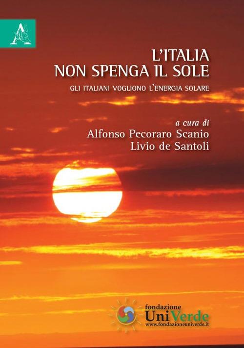 L'Italia non spenga il sole. Gli italiani vogliono l'energia solare - copertina