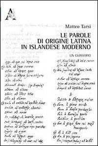 Le parole di origine latina in islandese moderno. Un glossario - Matteo Tarsi - copertina