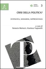 Crisi della politica? Antipolitica, mediazione, rappresentanza