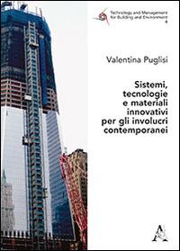 Sistemi, tecnologie e materiali innovativi per gli involucri contemporanei - Valentina Puglisi - copertina