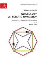 Agent-based vs. robotic simulation. A repeated prisoner's dilemma experiment