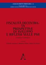 Fiscalità decentrata, prospettive di sviluppo e riflessi sulle PMI. Un'analisi comparata