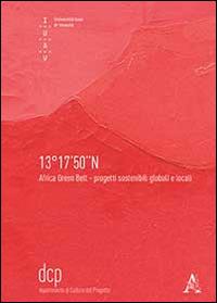 13°17'50''N Africa green belt. Progetti sostenibili globali e locali - copertina
