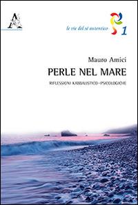 Perle nel mare. Riflessioni kabbalistico-psicologiche - Mauro Amici - copertina