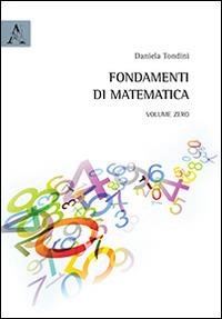 Fondamenti di matematica. Volume zero - Daniela Tondini - copertina