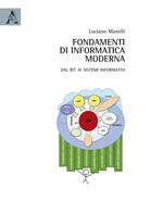 Fondamenti di informatica moderna. Dal bit ai sistemi informativi