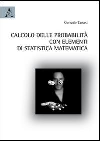 Calcolo delle probabilità con elementi di statistica matematica - Corrado Tanasi - copertina