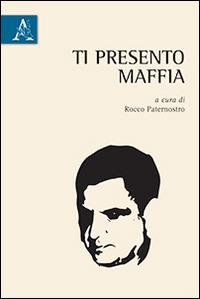 Ti presento Dante Maffia - copertina