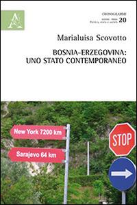 Bosnia-Erzegovina. Uno stato contemporaneo - Marialuisa Scovotto - copertina