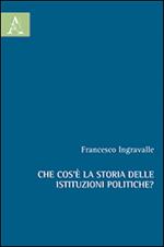 Che cos'è la storia delle istituzioni politiche?