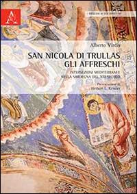 San Nicola di Trullas. Gli affreschi. Intersezioni mediterranee nella Sardegna del XIII secolo - Alberto Virdis - copertina