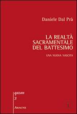 La realtà sacramentale del battesimo. Una nuova nascita