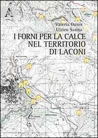 I forni per la calce nel territorio di Laconi - Valeria Onnis,Ulrico Sanna - copertina