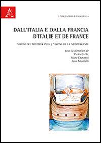Dall'Italia e dalla Francia. Visioni del Mediterraneo. Ediz. italiana e francese - copertina