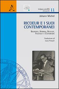 Ricoeur e i suoi contemporanei. Bourdieu, Derrida, Deleuze, Foucault e Castoriadis - Johann Michel - copertina