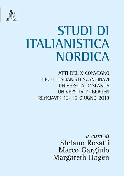 Studi di italianistica. Atti del 10° Convegno degli italianisti scandinavi Università d'islanda, Università di Bergen (Reykjavik, 13-15 giugno 20013) - copertina