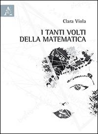 I tanti volti della matematica - Clara Viola - copertina