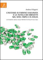 L' accesso ai farmaci salvavita e la tutela dei brevetti nel WTO-TRIPs e in Italia. La funzione sociale della proprietà intellettuale oggi