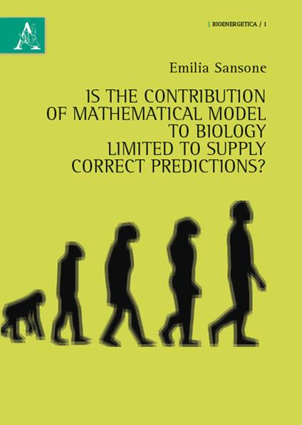Is the contribution of mathematical models to biology limited to supply correct predictions? - Emilia Sansone - copertina