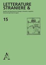 Letterature straniere &. Quaderni della Facoltà di lingue e letterature straniere dell'Università degli studi di Cagliari. Vol. 15