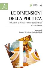 Le dimensioni della politica. Strumenti di analisi storico-concettuale. Vol. 1