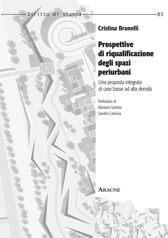 Prospettive di riqualificazione degli spazi periurbani. Una proposta integrata di case basse ad alta densità - Cristina Brunelli - copertina