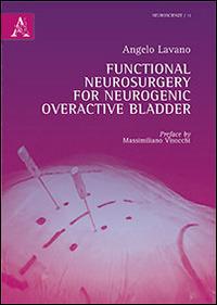 Functional neurosurgery for neurogenic overactive bladder - Angelo Lavano - copertina