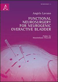 Functional neurosurgery for neurogenic overactive bladder - Angelo Lavano - copertina