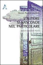 L' autore si nasconde nel particolare. Saggi di letteratura italiana