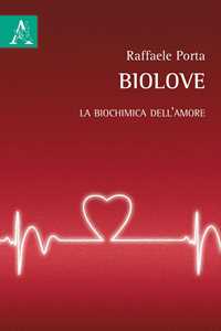 Biolove. La biochimica dell'amore