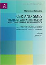 CSR and SMEs. Relations with stakeholders and competitive performance. Perspectives of analysis emerged from three applied research... Ediz. italiana e inglese