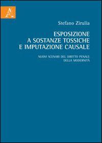 Esposizione a sostanze tossiche impostazione causale - Stefano Zirulia - copertina