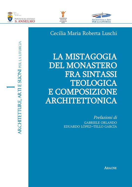 La mistagogia del monastero fra sintassi teologica e composizione architettonica - copertina