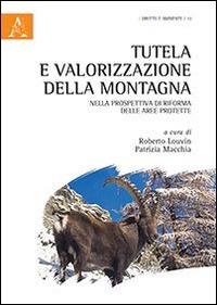 Tutela e valorizzazione della montagna nella prospettiva di riforma delle aree protette - copertina