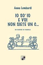 Io so' io e voi non siete un c... Un narciso in famiglia